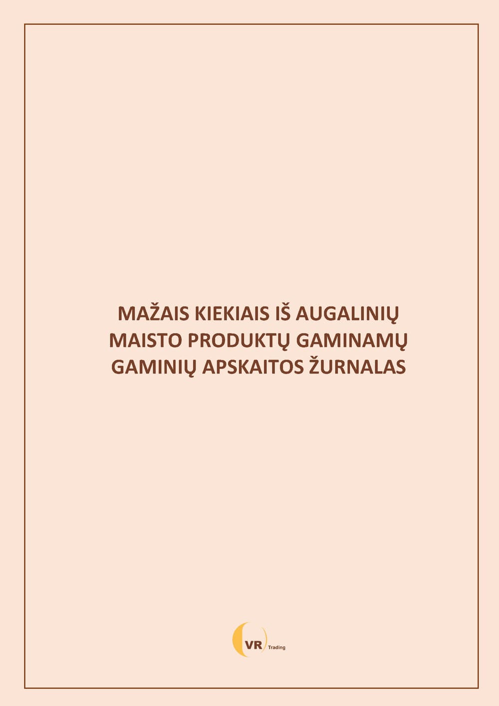 MAŽAIS KIEKIAIS IŠ AUGALINIŲ MAISTO PRODUKTŲ GAMINAMŲ GAMINIŲ APSKAITOS ...