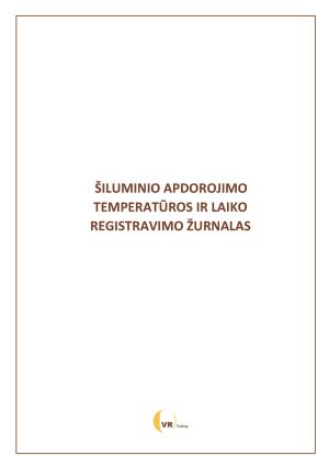 ŠILUMINIO APDOROJIMO TEMPERATŪROS IR LAIKO REGISTRAVIMO ŽURNALAS
